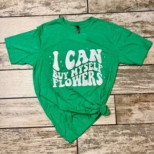 I CAN BUY MYSELF FLOWERS / Fun Green Retro Tshirt